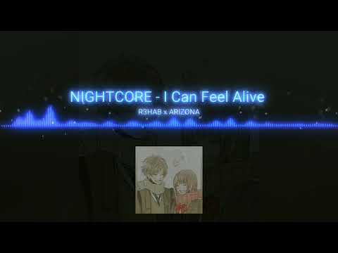 Nightcore - I Can Feel Alive - R3HAB x A R I Z O N A