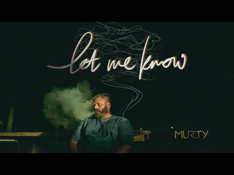 MURTY - Let Me Know