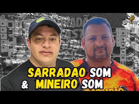 SARRADÃO SOM E MINEIRO SOM - China Sound Podcast #40