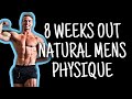 8 WEEKS OUT - NATURAL MENS PHYSIQUE PRO SHOW