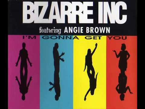 Bizarre Inc feat Angie Brown   I'm Gonna Get You