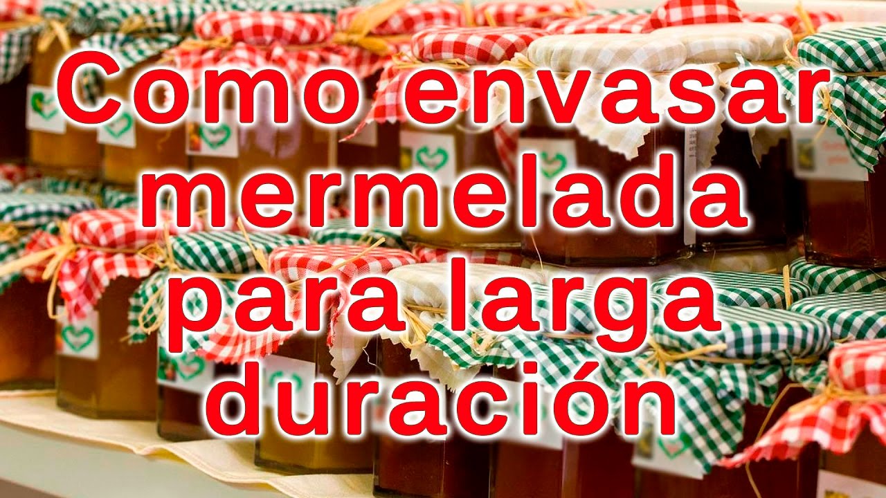 Watch Como envasar mermelada para larga duración Now Como envasar mermelada para larga duración