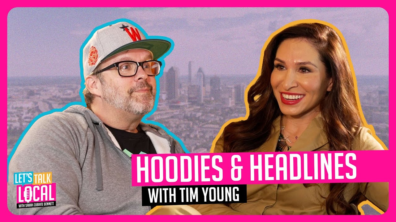 Let's Talk Local Podcast | Hoodies & Headlines with Tim Young