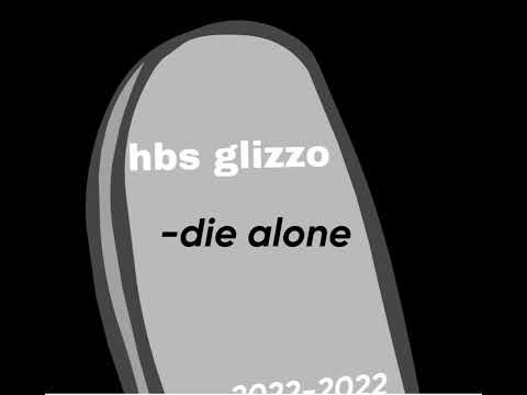 hbs glizzo - die alone