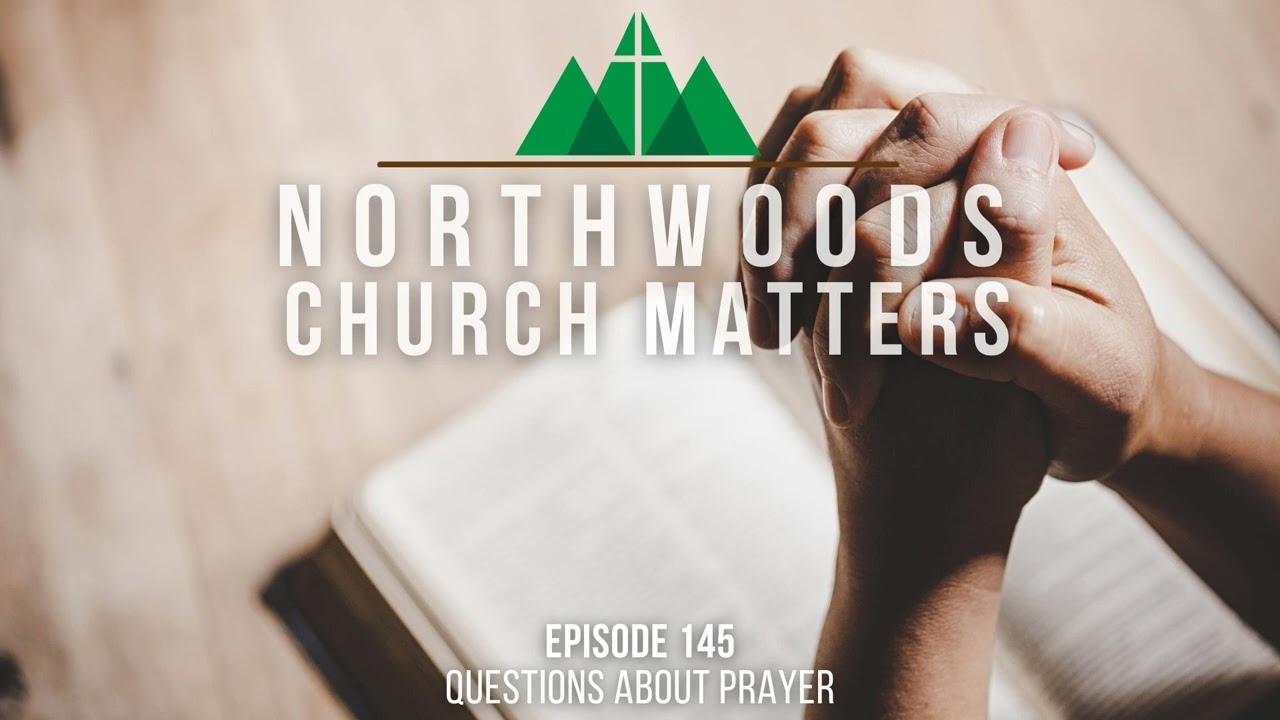 Episode 145 || Questions About Prayer