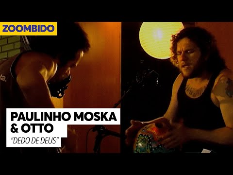 Paulinho Moska e Otto - Zoombido - Dedo de Deus