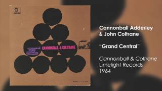 Cannonball Adderley & John Coltrane - Grand Central