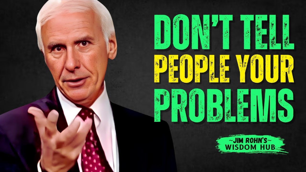 Don’t Tell People Your Problems | Jim Rohn Motivation