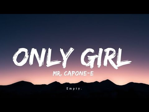 Only girl - Mr.Capone-e (Lyrics)