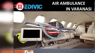 Pick Moderately Shifting Air Ambulance in Bokaro and Varanasi by Medivic