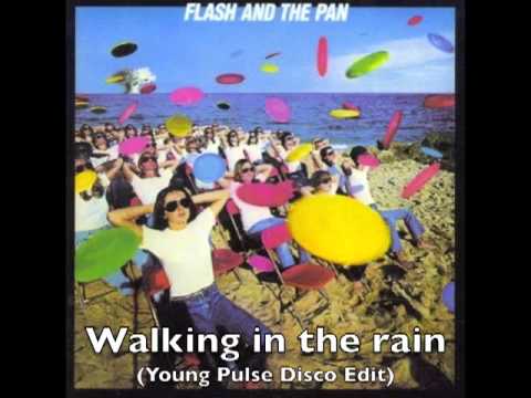 Flash and The Pan - Walking in the Rain (Young Pulse Disco Edit)