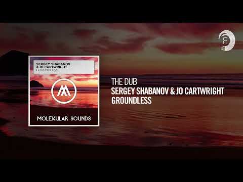 The Dub: Sergey Shabanov & Jo Cartwright - Groundless