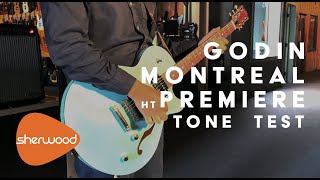 Video thumbnail for Godin Montreal Premiere HT Tone Test - Sherwood Music by Sherwood Music