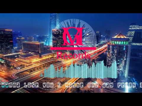 Borgeous, tyDi - Wanna Lose You ( Maybe One Day Remix )