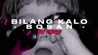 Download lagu BILANG KALO BOSAN - VIRAL TIKTOK!! TIAN DALUGHU ( REMIX 2026 )  mp3