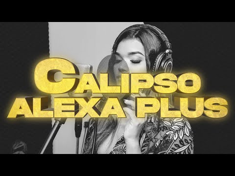 Alexa Plus - Calipso | La Mejor Guaracha 2022 | Guaracha 2022😎 | Guaracho