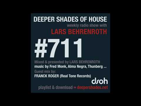 Deeper Shades Of House 711 w/ excl. guest mix by FRANCK ROGER (Realtone Records, France)