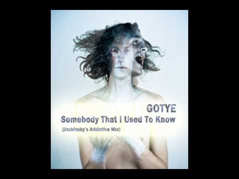 GOTYE Somebody That I Used To Know (jackinsky's addictive remix) - shorter edit.wmv