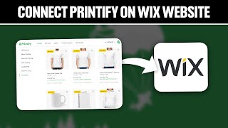 How To Connect Printify On Your Wix Website 2024! (Full Guide)