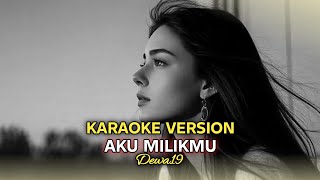 Download lagu KARAOKE VERSI ROCK | AKU MILIKMU - DEWA19 mp3
