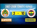 Alanyaspor 3 10 Fenerbahçe 2007 2008 Türkiye Kupası