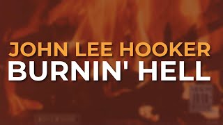 John Lee Hooker - Burnin' Hell (Official Audio)
