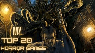 Ranking my Top 20 Horror Games of All time
