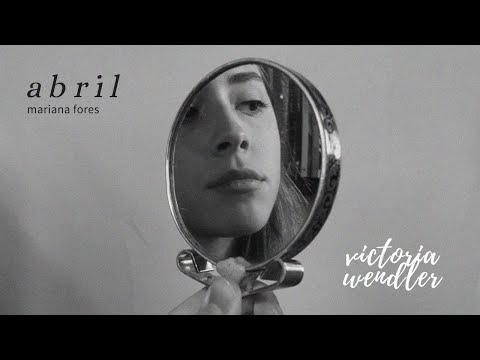 Abril, Mariana Froes l Victoria Wendler