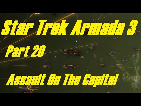 Star Trek Armada 3: Part 20 - Assault on the Capital