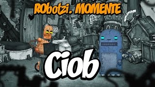 RObotzi.Momente - Ciob