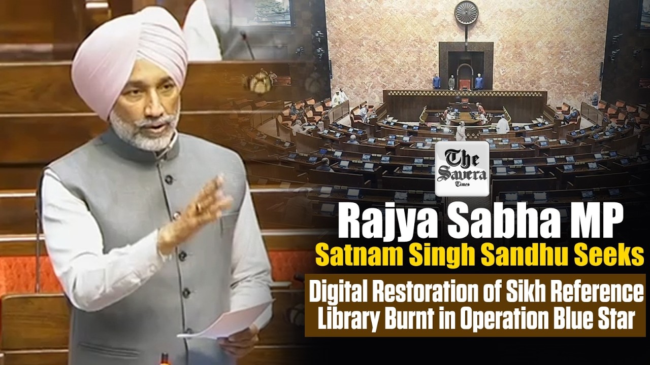 MP Satnam Sandhu Calls for Digital Restoration of Sikh Library