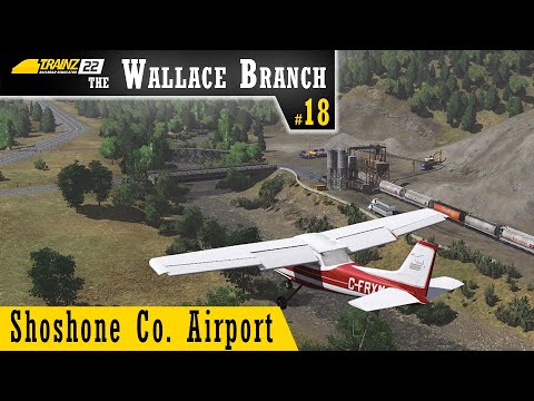 Trainz 2022 - Wallace Branch - Ep 18 - Shoshone Co Airport