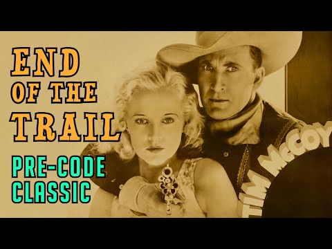 END OF THE TRAIL Pre-Code Classic! Full Free Western Movie! Triple Feature! Tim McCoy, Luana Walters