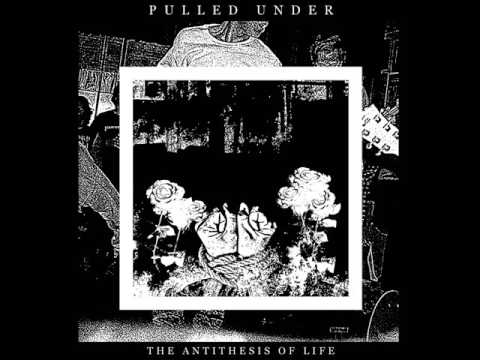 Pulled Under - The Antithesis Of Life 2015 (Full EP)