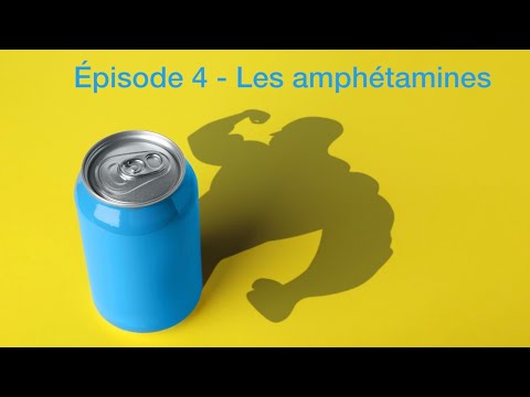 Les stimulants - Episode 4 - Les amphétamines