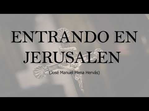 🎼 ENTRANDO EN JERUSALEN 🎺 (  Jose Manuel Mena Hervas) | MARCHA DE PROCESION para agrupacion musical