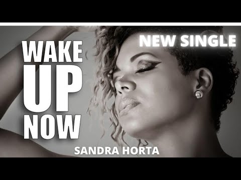 Wake Up Now - Sandra HORTA