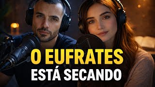 O Rio Eufrates Está Secando — Profecia do Apocalipse?