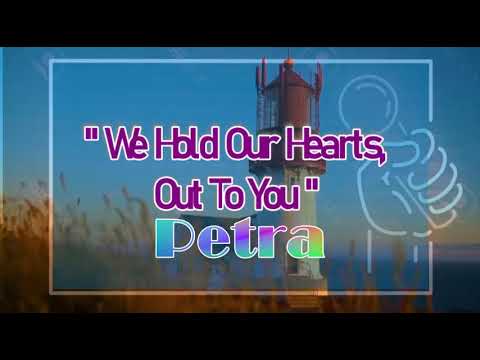 Hold Our Hearts Out To You - Petra