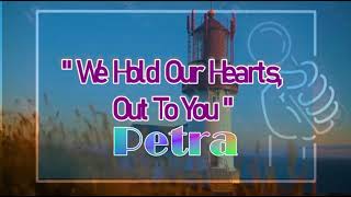 We Hold Our Hearts, Out To You - Petra    (karaoke)