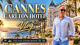 Cannes’ın İkonik Oteli Carlton’da Bir Gün! 🇫🇷✨ | French Riviera Vlog