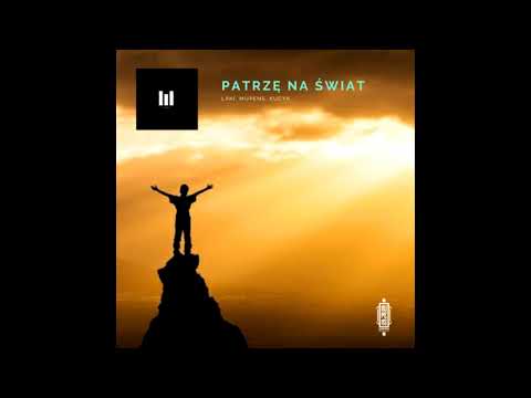 LAKI, MUPENS, KUCYK - PATRZĘ NA ŚWIAT
