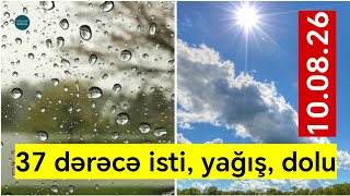 Sabahın Havası: 37° isti, leysan, dolu... - 10.08.26