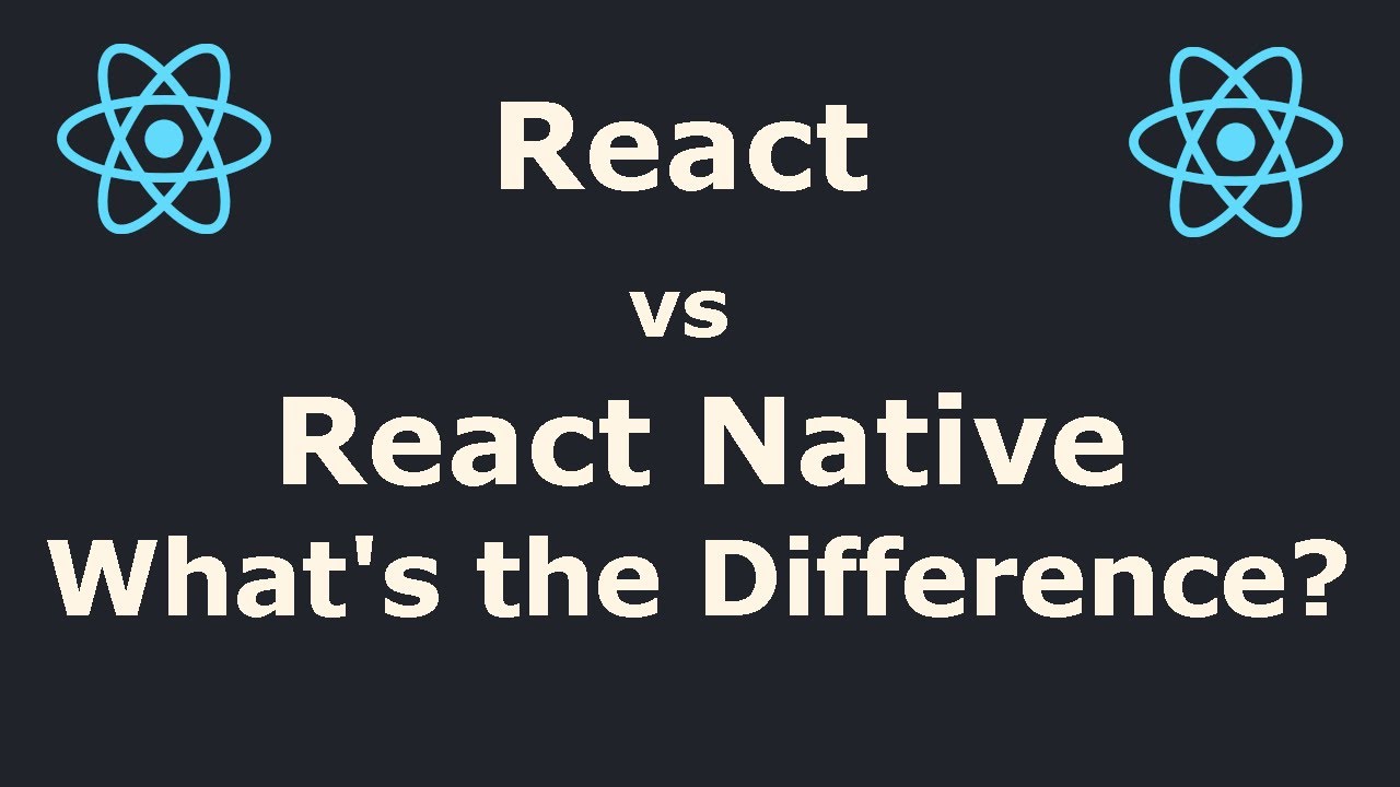 React vs React Native — What's the Difference?
