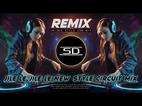 JILE LE JILE LE EDM DANCE DJ REMIX_NEW STYLE CIRCUIT MIX_TRENDING_Dj Siday Remix Salboni Se 2024 New