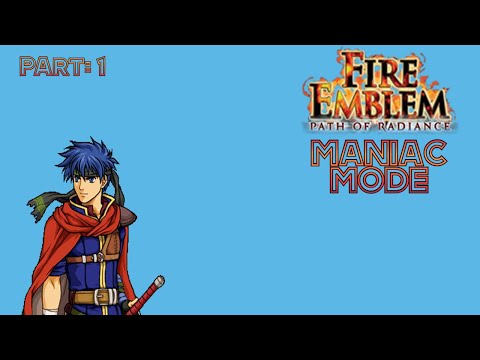 Fire Emblem Path of Radiance: Part 1 Maniac Mode (Blind playthrough)