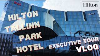 🏨 Hilton Tallinn Park | Executive Room, Executive Lounge, Breakfast  Tour | Tall