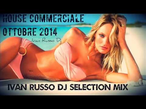 House Commerciale Ottobre 2014 - Le Canzoni Del Momento Ottobre 2014 - Ivan Russo Dj Selection Mix