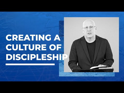 Creating a Culture of Discipleship