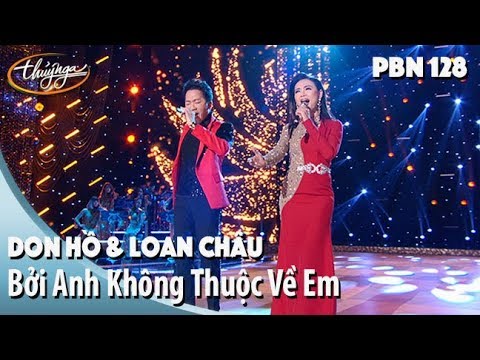 PBN 128 | Don Hồ & Loan Châu - Bởi Anh Không Thuộc Về Em